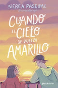 CUANDO EL CIELO SE VUELVA AMARILLO | NEREA PASCUAL