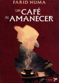 UN CAFÉ AL AMANECER | FARID NUMA HERNÁNDEZ