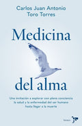 Medicina del alma | Carlos Juan Antonio Toro Torres