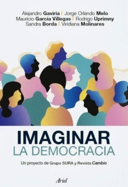 IMAGINAR LA DEMOCRACIA | ALEJANDRO GAVIRIA; MELO, JORGE ORLANDO; MAURIC...
