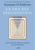 LA ERA DEL DIAGNÓSTICO | SUZANNE O' SULLIVAN