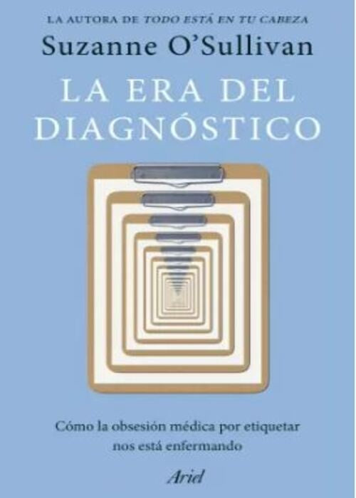 LA ERA DEL DIAGNÓSTICO | SUZANNE O' SULLIVAN