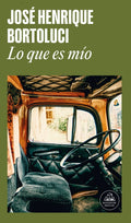 LO QUE ES MÍO | JOSÉ HENRIQUE BORTOLUCI