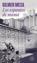 LOS ESPANTOS DE MAMÁ | MESA GILMER