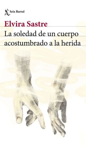 La soledad de un cuerpo acostumbrado a la herida | JENNY ELVIRA CIPRIAN SASTRE