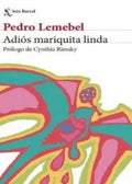 Adiós mariquita linda | Pedro Lemebel
