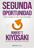 SEGUNDA OPORTUNIDAD | ROBERT T KIYOSAKI