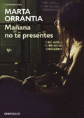 MAÑANA NO TE PRESENTES | ORRANTIA MARTA