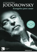LOS EVANGELIOS PARA SANAR | ALEJANDRO JODOROWSKY