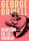 REBELIÓN EN LA GRANJA CANTOS PINTADOS | GEORGE ORWELL
