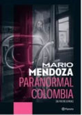Paranormal Colombia | KECO MARIO MENDOZA; OLANO