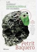 LAS GUERRAS ESMERALDERAS EN COLOMBIA | PETRIT BAQUERO ZAMARRA
