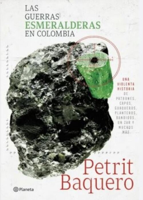 LAS GUERRAS ESMERALDERAS EN COLOMBIA | PETRIT BAQUERO ZAMARRA