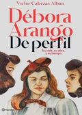 DÉBORA ARANGO DE PERFIL | VÍCTOR CABEZAS