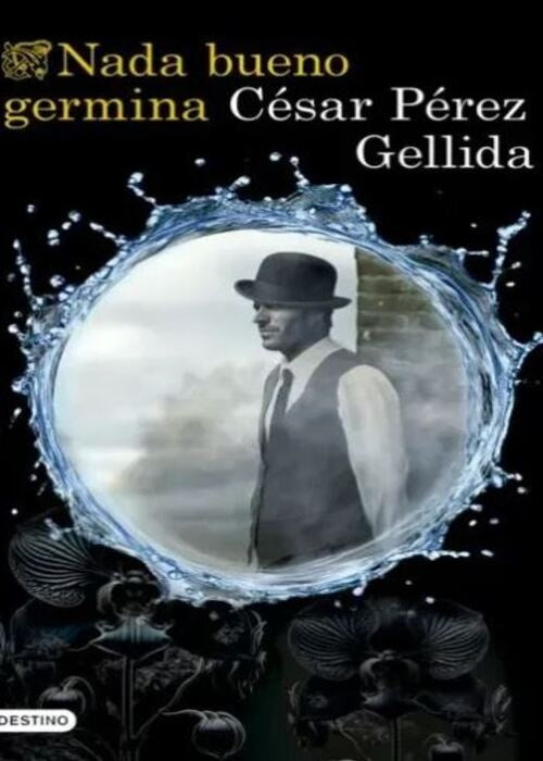 NADA BUENO GERMINA | CESAR PEREZ GELLIDA