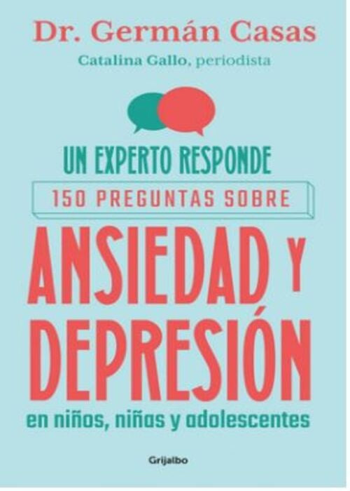 UN EXPERTO RESPONDE 150 PREGUNTAS SOBRE DEPRESIÓN Y ANSIEDAD EN NIÑOS, NIÑAS Y ADOLESCENTES | GERMAN; CATALINA GALLO CASAS VERA