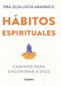 HÁBITOS ESPIRITUALES | ARANGO ESCOBAR, ELSA LUCÍA; DE ACEVEDO, ANNIE