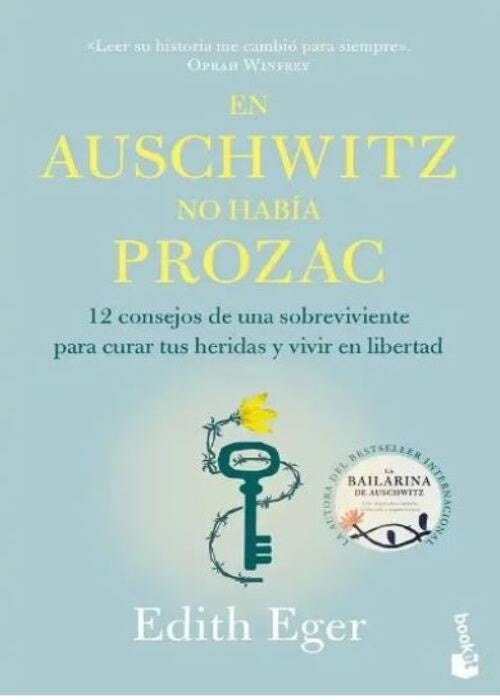 EN AUSCHWITZ NO HABÍA PROZAC | EDITH EGER