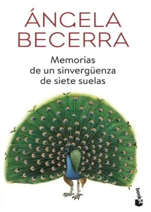 MEMORIAS DE UN SINVERGÜENZA DE SIETE SUELAS | ÁNGELA BECERRA