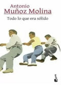 TODO LO QUE ERA SÓLIDO | MUÑOZ MOLINA ANTONIO