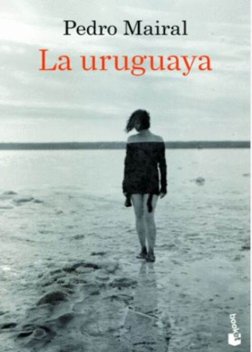 La uruguaya | Pedro Mairal