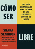 CÓMO SER LIBRE | SHAKA SENGHOR