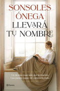 Llevará tu nombre | Sónsoles Ónega