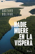 Nadie muere en la vispera | Gustavo Bolivar Moreno