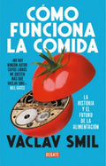 CÓMO FUNCIONA LA COMIDA | VACLAV SMIL