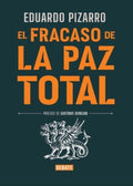 EL FRACASO DE LA PAZ TOTAL | EDUARDO PIZARRO LEONGÓMEZ