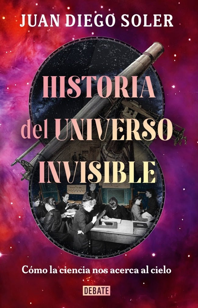 Historia del universo invisible | JUAN DIEGO SOLER