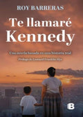 TE LLAMARE KENNEDY | ROY BARRERAS