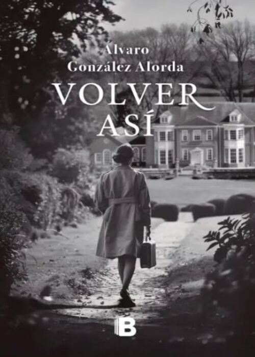 VOLVER ASI | ALVARO GONZALEZ ALORDA