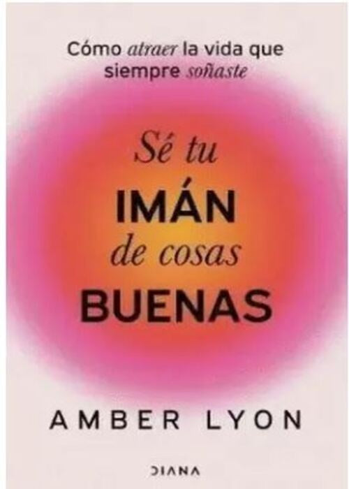 Sé tu imán de cosas buenas | Amber Lyon