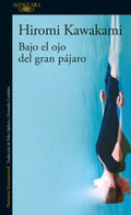 BAJO EL OJO DEL GRAN PAJARO | KAWAKAMI HIROMI
