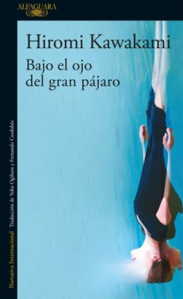 BAJO EL OJO DEL GRAN PAJARO | KAWAKAMI HIROMI