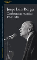 CONFERENCIAS REUNIDAS 1960-1985 | BORGES JORGE LUIS
