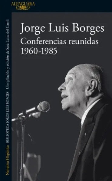 CONFERENCIAS REUNIDAS 1960-1985 | BORGES JORGE LUIS