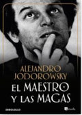 EL MAESTRO Y LAS MAGAS | ALEJANDRO JODOROWSKY