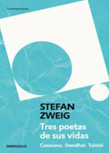 TRES POETAS DE SUS VIDAS | STEFAN ZWEIG