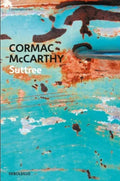 SUTTREE | CORMAC MCCARTHY