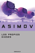 LOS PROPIOS DIOSES | ASIMOV ISAAC