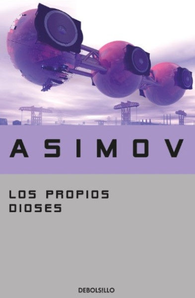 LOS PROPIOS DIOSES | ASIMOV ISAAC