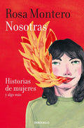 NOSOTRAS HISTORIA DE MUJERES Y ALGO MAS | ROSA MONTERO