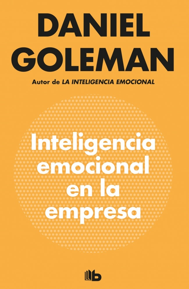 Inteligencia emocional en la empresa | GOLEMAN DANIEL