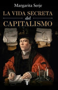 VIDA SECRETA DEL CAPITALISMO LA | MARGARITA DERJE