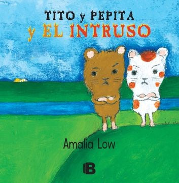 TITO Y PEPITA Y EL INTRUSO | AMALIA LOW NAKAYAMA