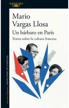UN BÁRBARO EN PARÍS. TEXTOS SOBRE LA CULTURA FRANCESA | VARGAS LLOSA MARIO