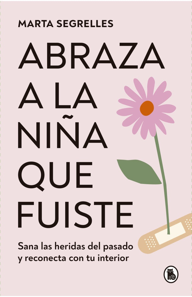 ABRAZA A LA NIÑA QUE FUISTE | SEGRELLES MARTA