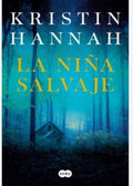 La niña salvaje | KRISTIN HANNAH